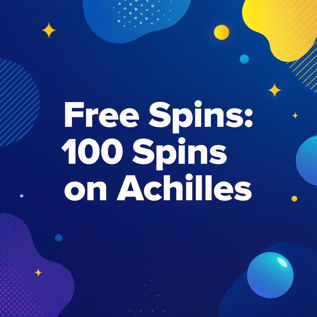 Free Spins: 100 Spins on Achilles